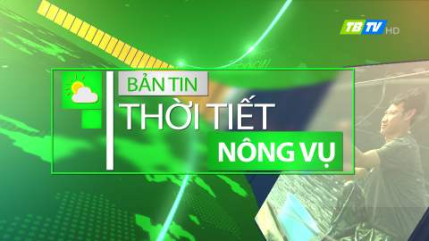  Thời tiết N&ocirc;ng vụ 15-4-2022