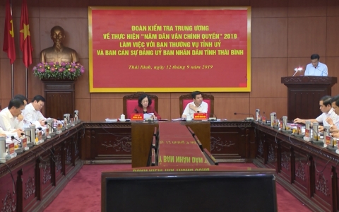 Đo&agrave;n kiểm tra Trung ương l&agrave;m việc với tỉnh Th&aacute;i B&igrave;nh về thực hiện "Năm d&acirc;n vận ch&iacute;nh quyền" 2019